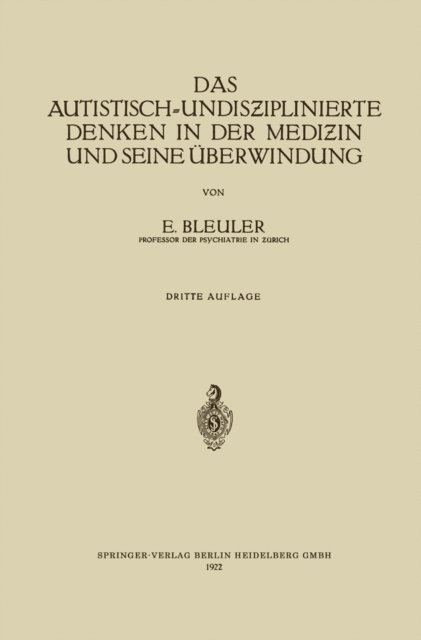 Eugen Bleuler - Das Autistisch-Undisziplinierte Denken in der Medizin und Seine Überwindung, E-bok