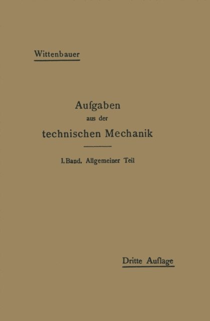 Ferdinand Wittenbauer - Aufgaben aus der technischen Mechanik, E-bok