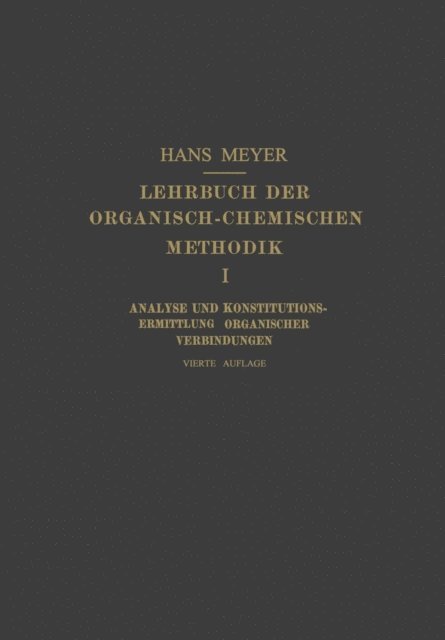 Hans Meyer - Lehrbuch der Organisch-Chemischen Methodik, E-bok