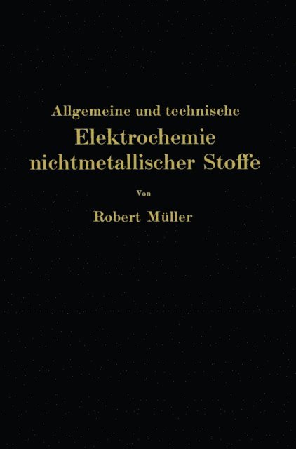 Robert Muller - Allgemeine und technische Elektrochemie nichtmetallischer Stoffe, E-bok