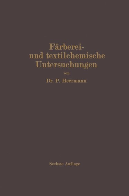 Paul Heermann - Färberei- und textilchemische Untersuchungen, E-bok