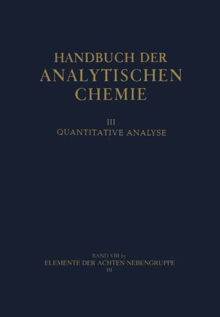 Hans Oberlander, Gerhart Jander, Wilhelm Geibel, Wilhelm Fresenius, Georg Bauer - Elemente der achten Nebengruppe, E-bok