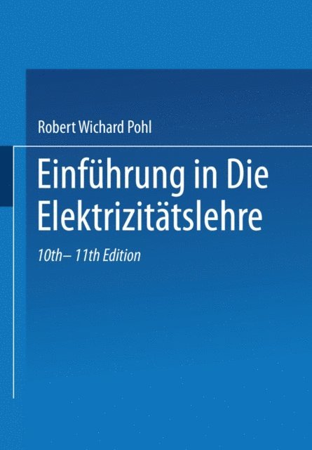 Robert Wichard Pohl - Einführung in die Elektrizitätslehre, E-bok