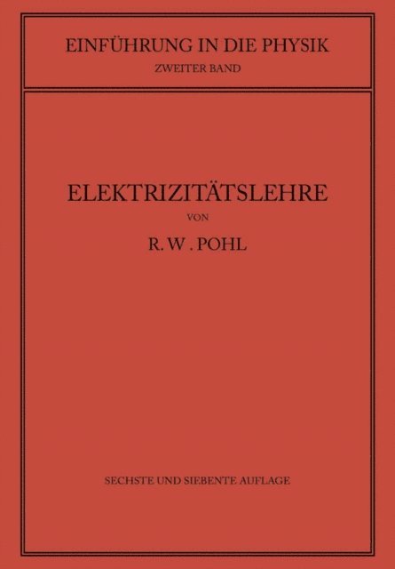 Robert Wichard Pohl - Einführung in die Elektrizitätslehre, E-bok