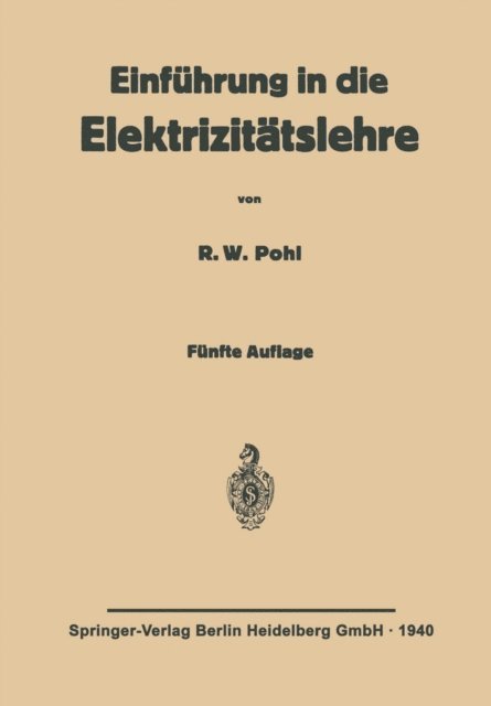 Robert Wichard Pohl - Einführung in die Elektrizitätslehre, E-bok