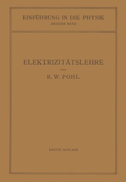 Robert Wichard Pohl - Einführung in die Elektrizitätslehre, E-bok