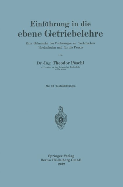 Theodor Poschl - Einführung in die ebene Getriebelehre, E-bok