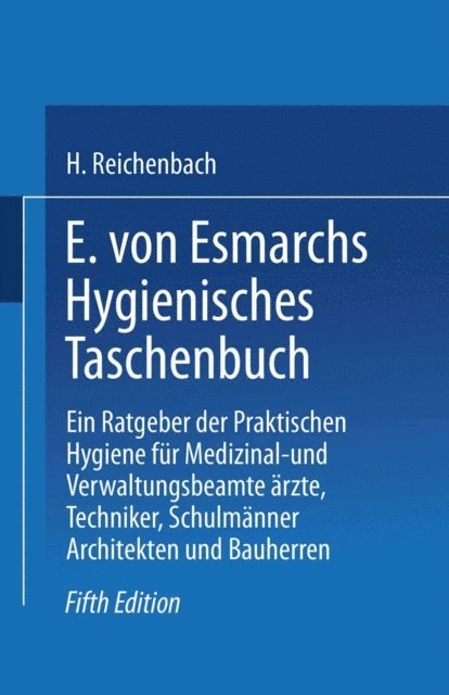Erwin von Esmarch, Hans Reichenbach - E. von Esmarchs Hygienisches Taschenbuch, E-bok