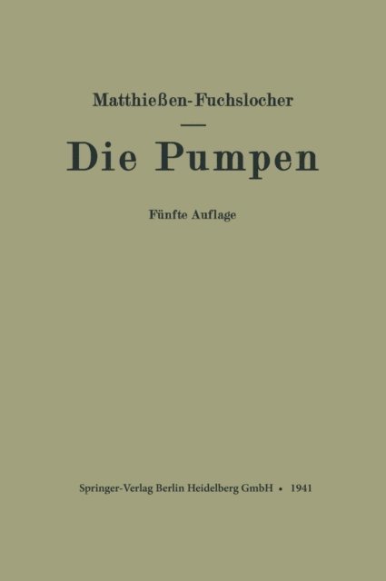 E. Fuchslocher, H. Matthieen - Die Pumpen, E-bok