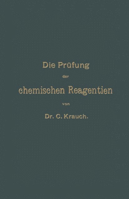 Josef Konig, Carl Krauch - Die Prüfung der chemischen Reagentien auf Reinheit, E-bok