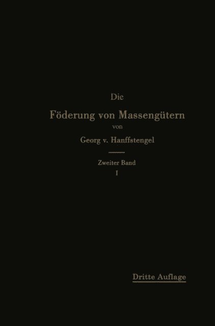 Georg von Hanffstengel - Die Förderung von Massengütern, E-bok