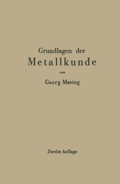Georg Masing - Grundlagen der Metallkunde in anschaulicher Darstellung, E-bok
