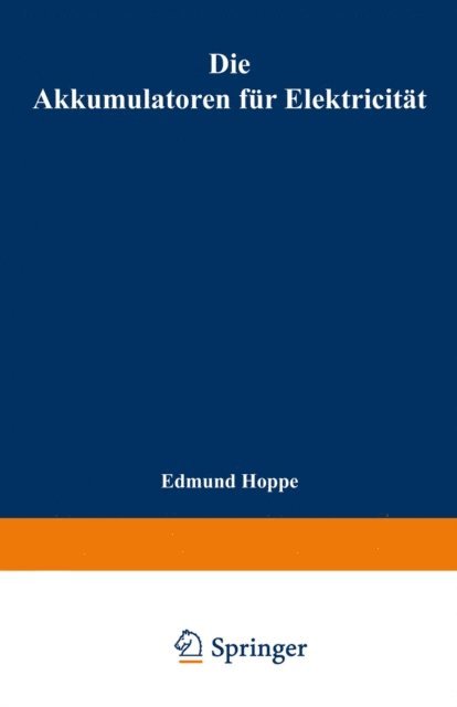 Edmund Hoppe - Die Akkumulatoren für Elektricität, E-bok