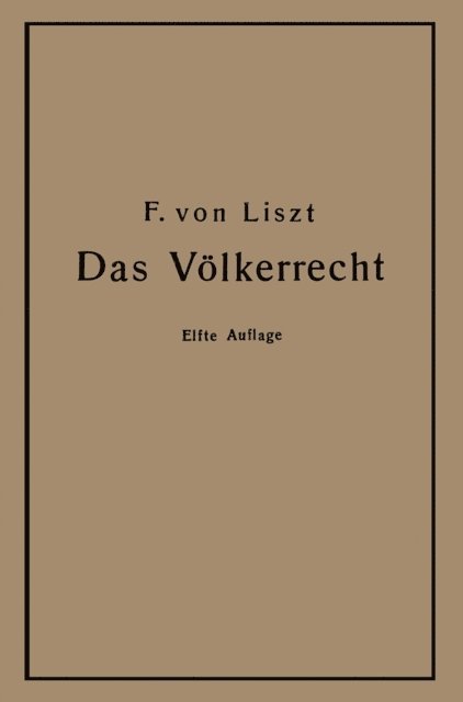 Franz von Liszt - Das Völkerrecht, E-bok