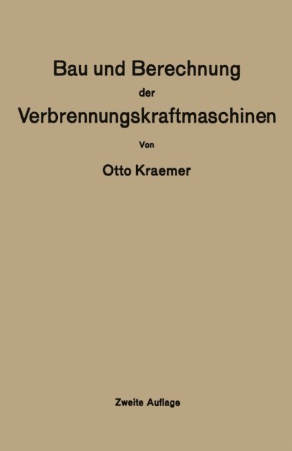 Otto Kraemer - Bau und Berechnung der Verbrennungskraftmaschinen, E-bok
