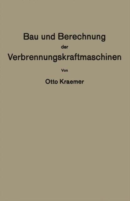 Otto Kraemer - Bau und Berechnung der Verbrennungskraftmaschinen, E-bok
