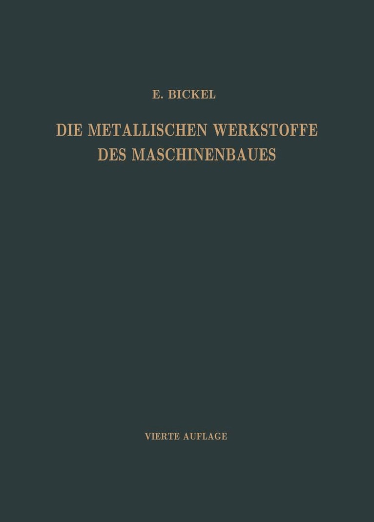 Adolf Bickel - Die Metallischen Werkstoffe des Maschinenbaues, Häftad