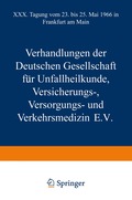 Verhandlungen der Deutschen Gesellschaft f�r Unfallheilkunde Versicherungs-, Versorgungs- und Verkehrsmedizin E.V.