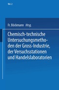 Chemisch-technische Untersuchungsmethoden der Gross-Industrie, der Versuchsstationen und Handelslaboratorien