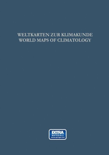 Carl Troll, Helmut Erich Landsberg, Gunther Lehmann Helmut J. Jusatz, E. Rodenwaldt - Weltkarten zur Klimakunde / World Maps of Climatology, E-bok