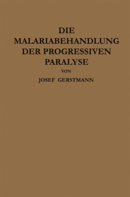 Julius Wagner-Jauregg, Josef Gerstmann - Die Malariabehandlung der Progressiven Paralyse, E-bok