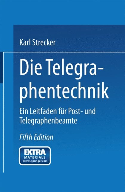 Karl Strecker - Die Telegraphentechnik, E-bok