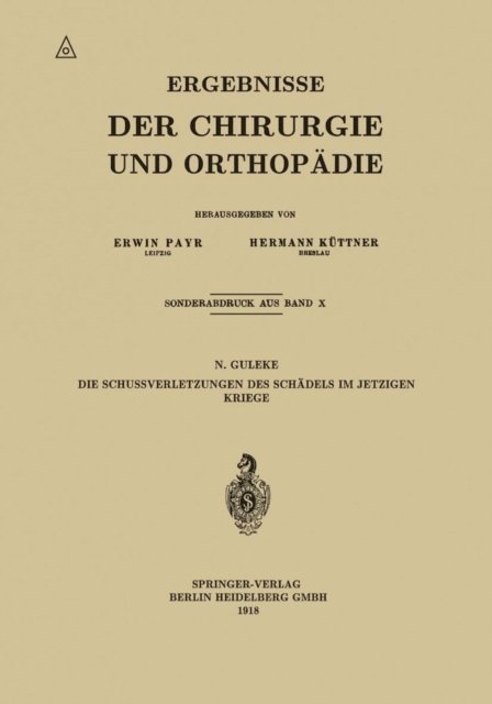 N. Guleke - Die Schussverletzungen des Schädels im Jetzigen Kriege, E-bok