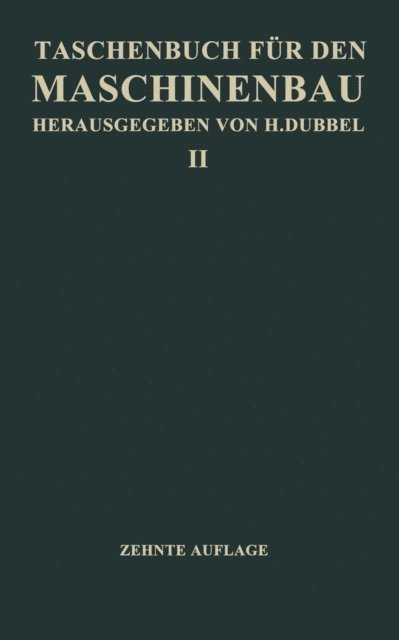 E. Durree, H. Dubel, Ch Bouche, H. Baer, Heinrich Dubbel - Taschenbuch für den Maschinenbau, E-bok