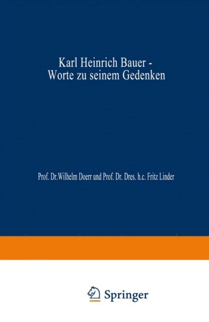 Fritz Linder, Wilhelm Doerr, Karl Heinrich Bauer - Karl Heinrich Bauer, Worte zu Seinem Gedenken, E-bok