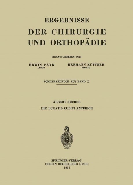 Albert Kocher - Die Luxatio Cubiti Anterior, E-bok