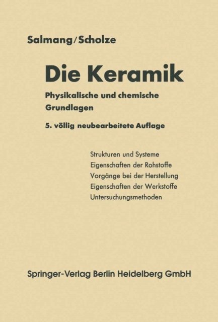 Horst Scholze, Hermann Salmang - Die physikalischen und chemischen Grundlagen der Keramik, E-bok