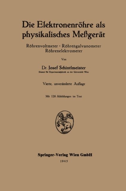 Josef Schintlmeister - Die Elektronenröhre als physikalisches Meßgerät, E-bok