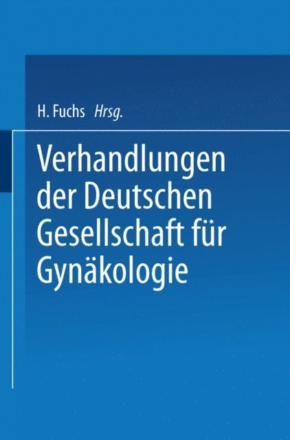 Hans Naujoks, Hans Fuchs - Verhandlungen der Deutschen Gesellschaft für Gynäkologie, E-bok