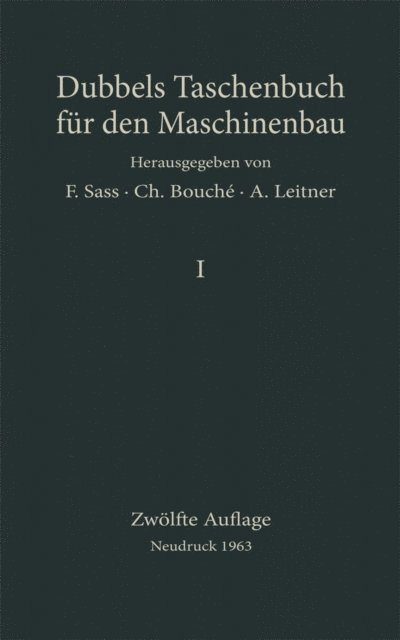 Friedrich Sass, A. Leitner, Heinrich Dubbel, Charles Bouche - Heinrich] Dubbels Taschenbuch für den Maschinenbau, E-bok