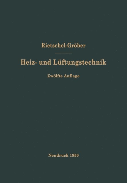 Heinrich Groeber, F. Bradtke, Hermann Rietschel - H. Rietschels Lehrbuch der Heiz- und Lüftungstechnik, E-bok