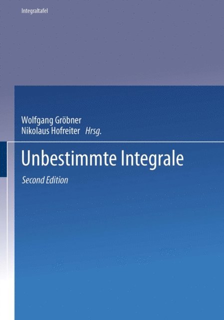 Nikolaus Hofreiter, Wolfgang Grobner - Unbestimmte Integrale, E-bok