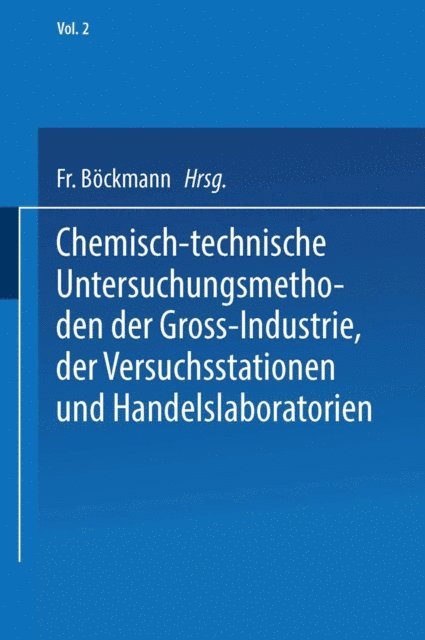 Carl Albert Max Balling, Friedrich Bockmann - Chemisch-technische Untersuchungsmethoden der Gross-Industrie, der Versuchsstationen und Handelslaboratorien, E-bok