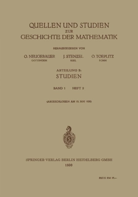 O. Toeplitz, J. Stenzel, O. Neugebauer - Quellen und Studien zur Geschichte der Mathematik, E-bok