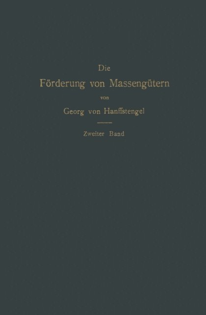 Georg von Hanffstengel - Die Förderung von Massengütern, E-bok