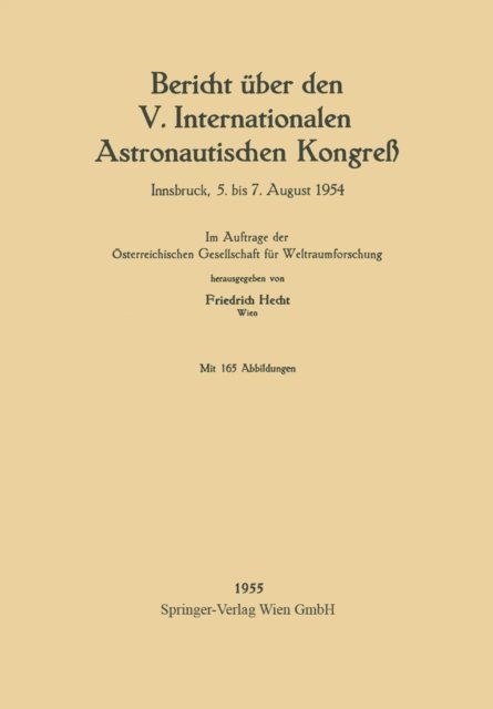Friedrich Hecht - Bericht über den V. Internationalen Astronautischen Kongreß, E-bok