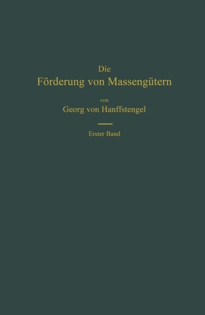 Georg von Hanffstengel - Die Förderung von Massengütern, E-bok