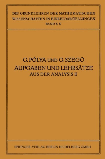 Giorgio Philip Szego, James Allister Jenkins, Gabor Szego, George Polya - Aufgaben und Lehrsätze aus der Analysis, E-bok