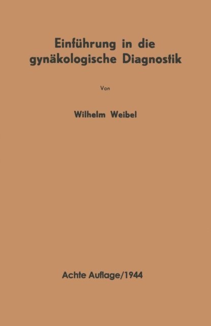 Wilhelm Weibel - Einführung in die gynäkologische Diagnostik, E-bok