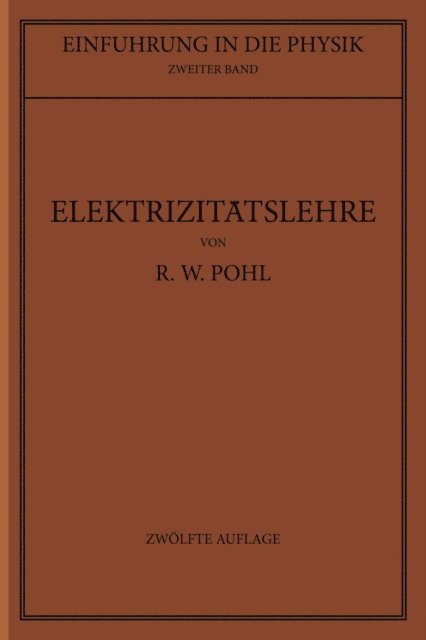 Robert Wichard Pohl - Einführung in die Elektrizitätslehre, E-bok