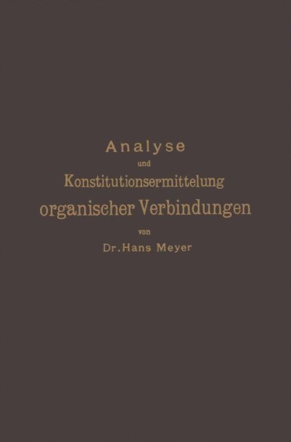 Hans Meyer - Analyse und Konstitutionsermittelung organischer Verbindungen, E-bok