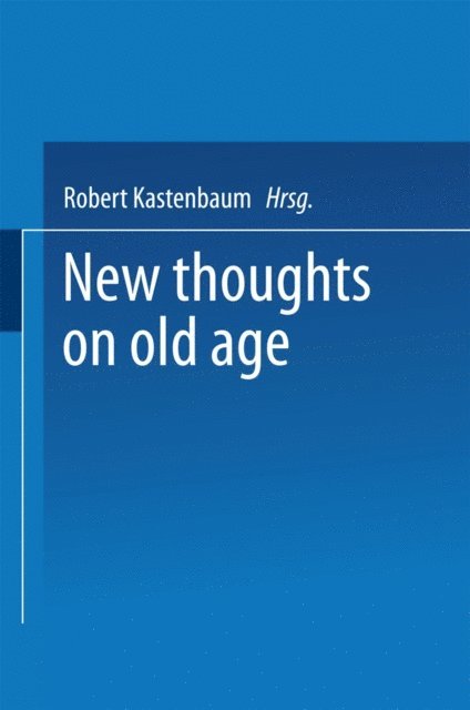 Robert Kastenbaum - New Thoughts on Old Age, E-bok