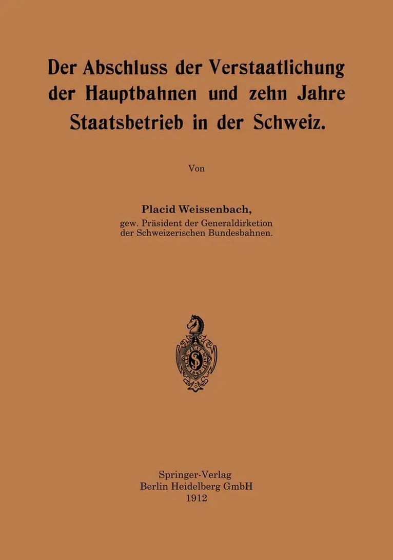 Placid Weissenbach - Der Abschluss der Verstaatlichung der Hauptbahnen und zehn Jahre Staatsbetrieb in der Schweiz, Häftad. Tillgänglighet: Lägg i varukorg