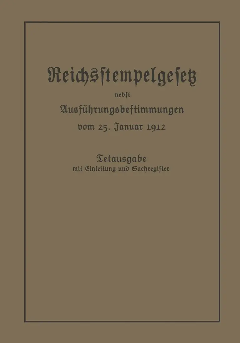 Berlin Julius Springer - Das Reichsstempelgesetz vom 15. Juli 1909 in der durch das Zuwachssteuergesetz vom 14. Februar 1911 geänderten Fassung nebst den Ausführungsbestimmungen des Bundesrats vom 25. Januar 1912, Häftad. Tillgänglighet: Lägg i varukorg