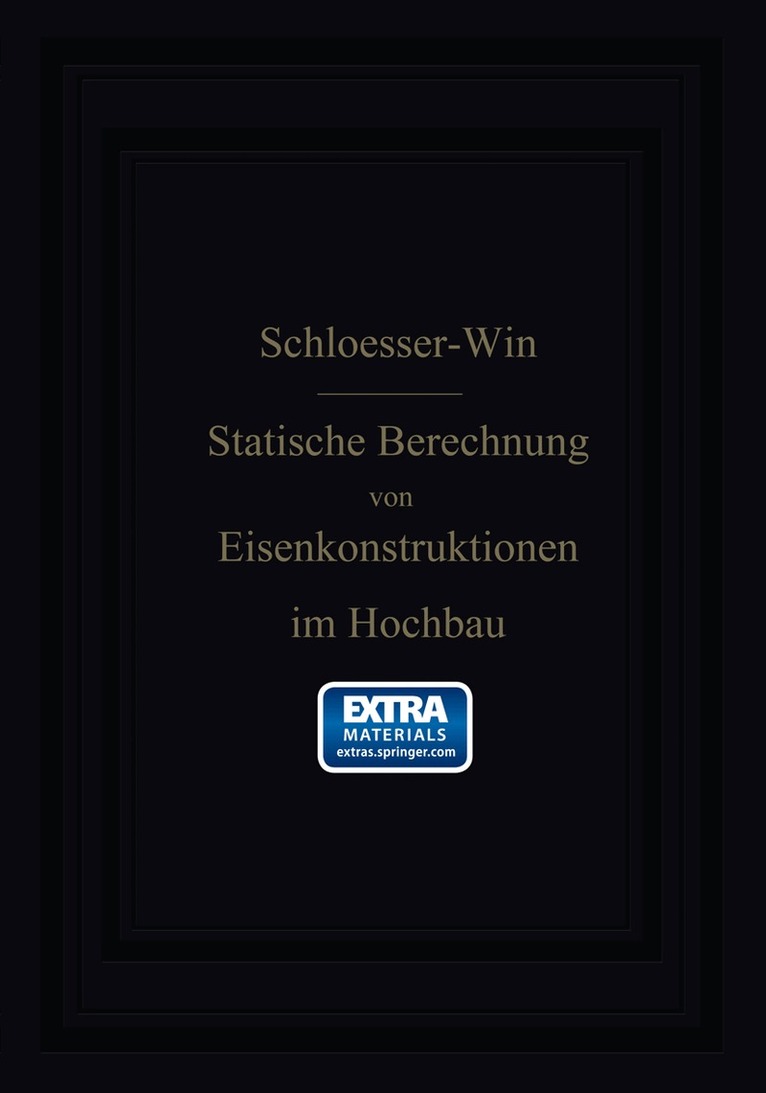 H. Schlösser, W. Will - Anleitung zur statischen Berechnung von Eisenkonstruktionen im Hochbau, Häftad
