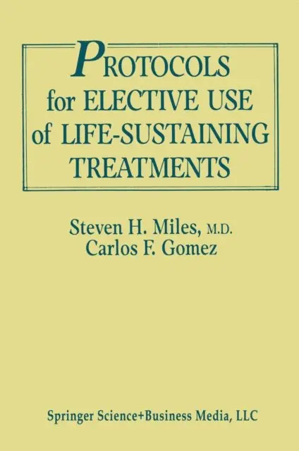 Carlos Fernandez Gomez, Steven H. Miles - Protocols for Elective Use of Life-Sustaining Treatments, E-bok. Tillgänglighet: Lägg i varukorg